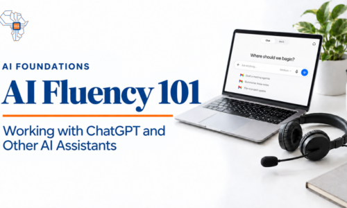AI Fluency 101: Working with ChatGPT and Other AI Assistants